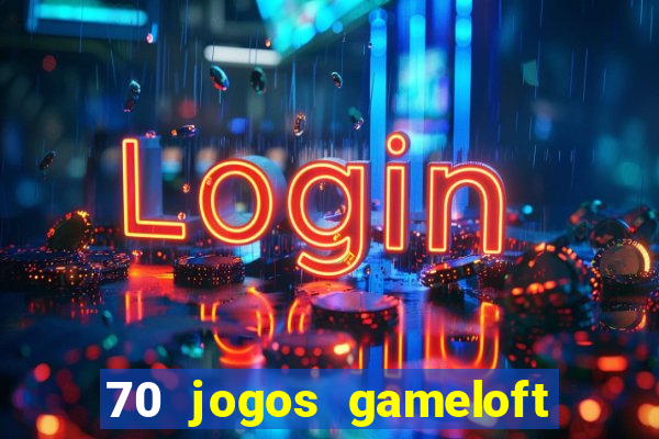 70 jogos gameloft para celular